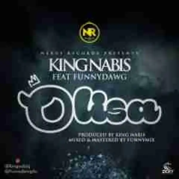 Kingnabis - Olisa Ft. FunnyDawg